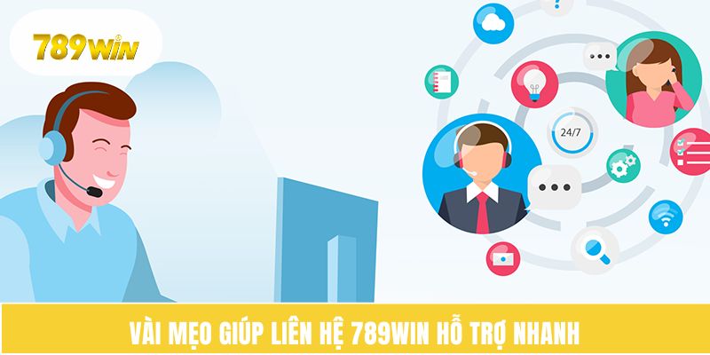 Vài mẹo giúp liên hệ 789WIN hỗ trợ nhanh