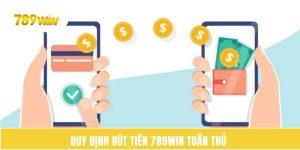 Quy định rút tiền 789WIN tuân thủ 