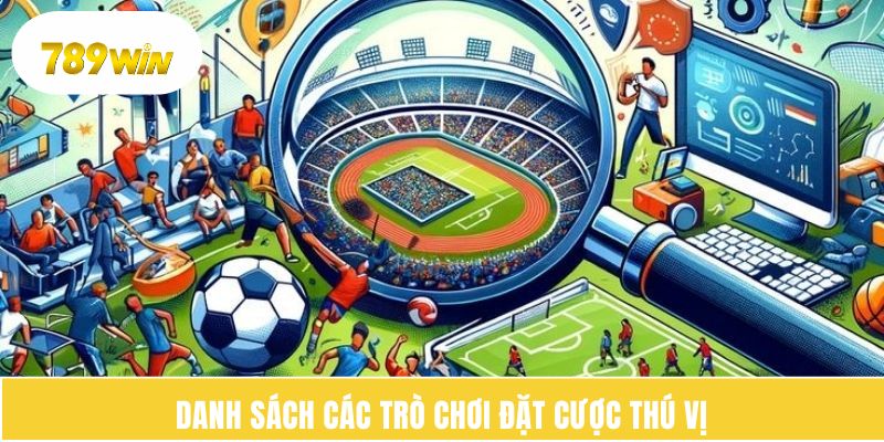 Danh sách các trò chơi đặt cược thú vị
